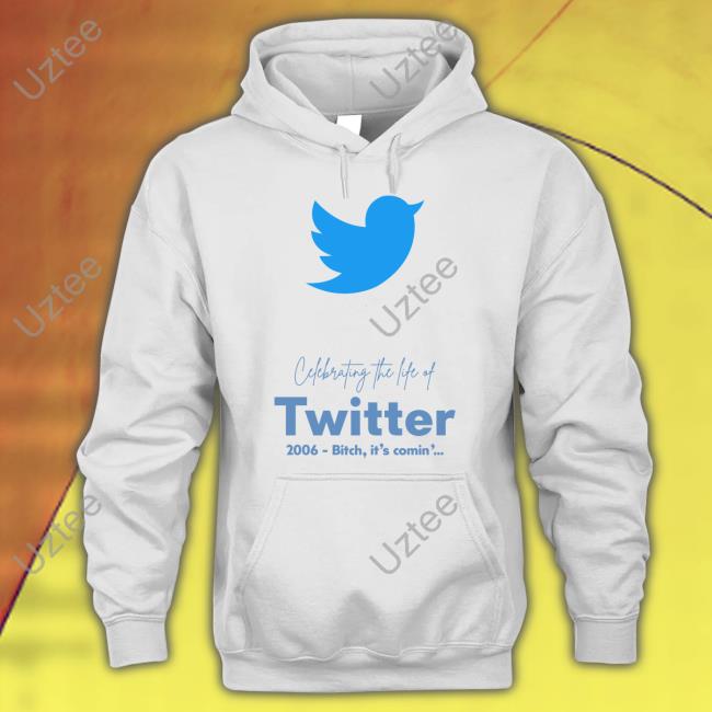 Cefebrating The Life Of Twitter 2006 Bitch It's Comin' New Shirt