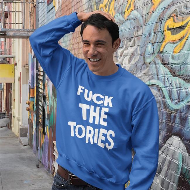Fuck The Tories Tee The Irish Tea Sock For Pm Fuck The Tories Sweatshirt