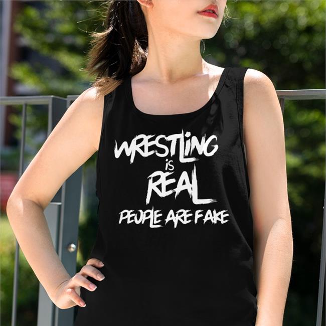 Wrestling Is Real People Are Fake Shirt Brittni Sacco Wrestling Is Real People Are Fake Shirts Brittni Sacco