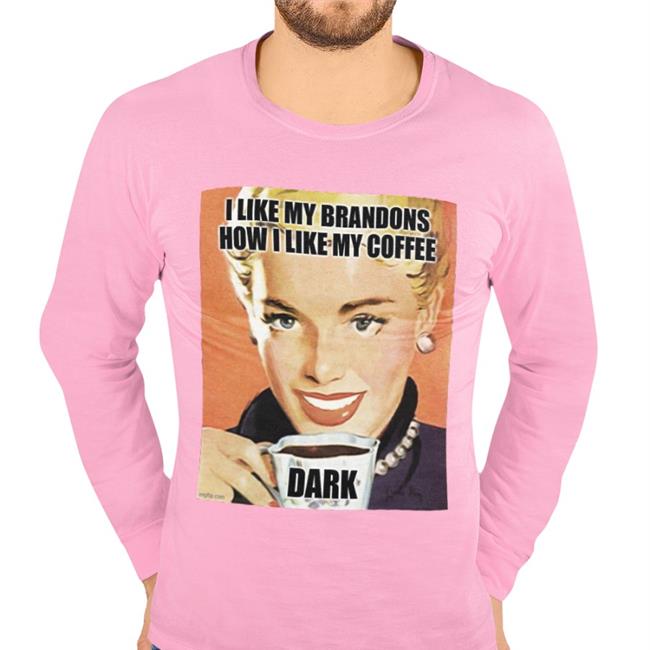 I Like My Brandons How I Like My Coffee Dark Shirt The White House I Like My Brandons How I Like My Coffee Dark T Shirt Left Shoe Diary