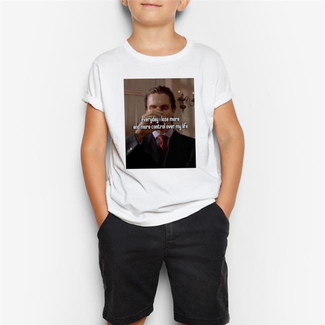Everyday I Lose More And More Control Over My Life New Shirts