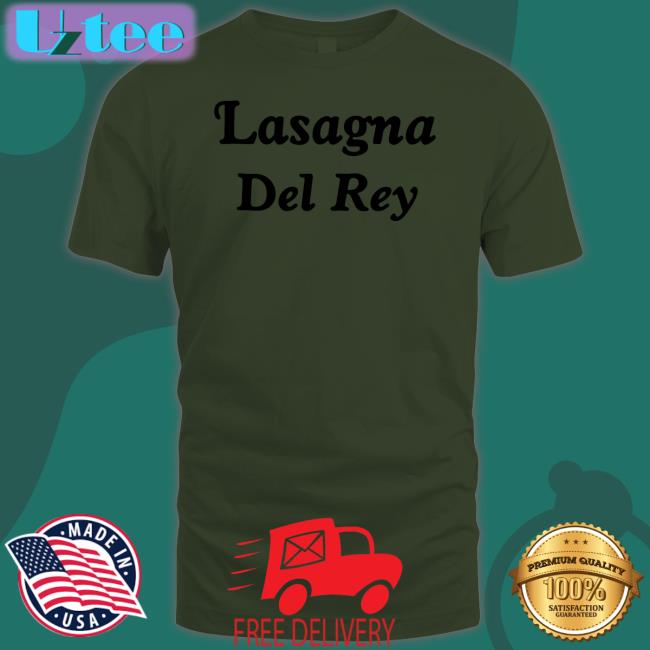 Lasagna Del Rey Shirt
