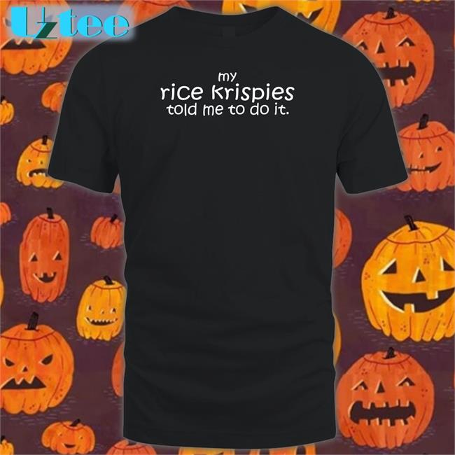 My Rice Krispies Told Me To Do It Hoodie