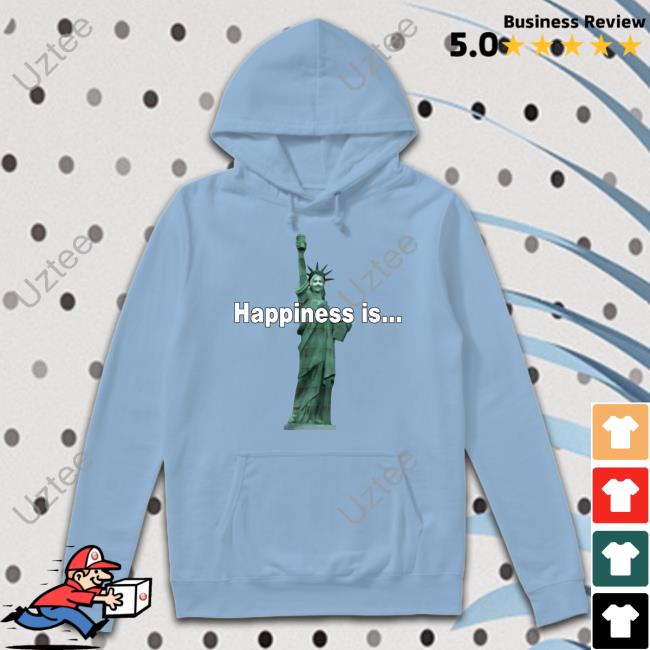 Statue Of Liberty Happiness Is… Tees