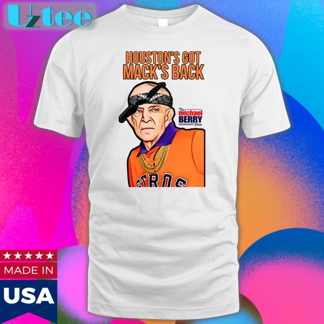 Houston's Got Mack's Back The Michael Berry Show Funny T Shirt