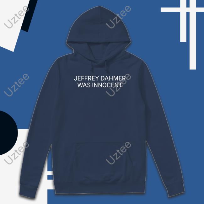 Nsfw Appreal Jeffrey Dahmer Was Innocent Tee Shirt