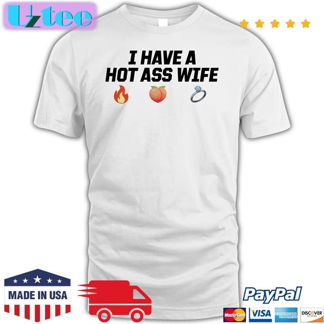 Joey Logano I Have A Hot Ass Wife New Shirt Joeylogano