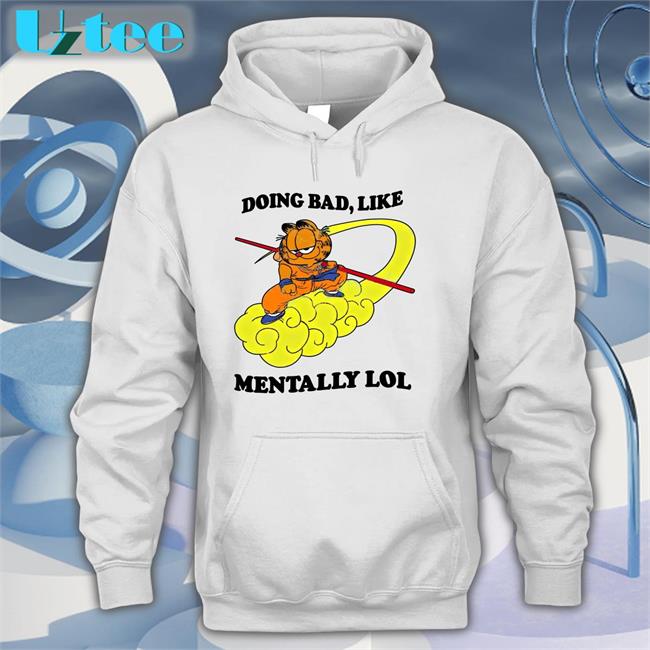 Doing Bad Like Mentally Lol Shirts Justin