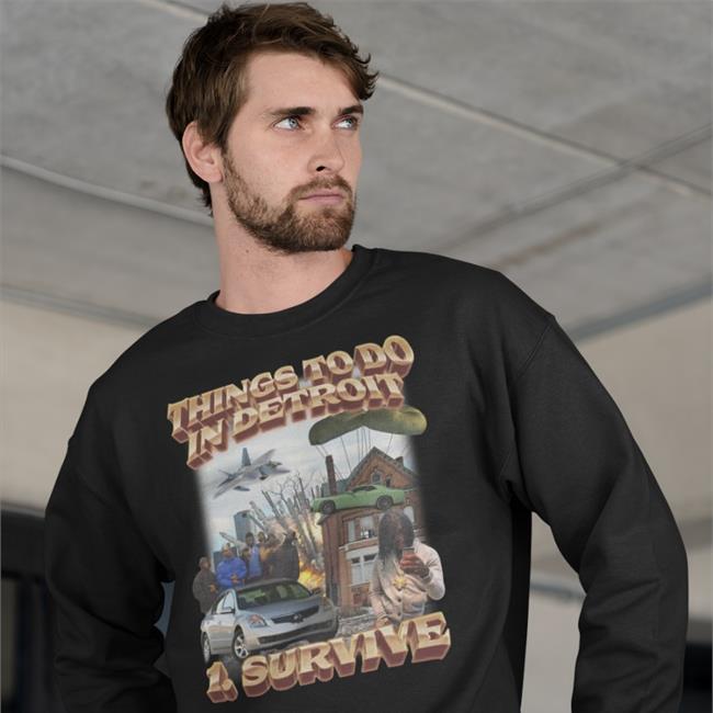 Things To Do In Detroit 1 Survive Shirt Swag Stim Ulus Merch Swagstimulus.Com