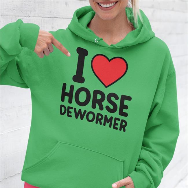 Happyfishwater I Love Horse Dewormer Hoodie Sweatshirt