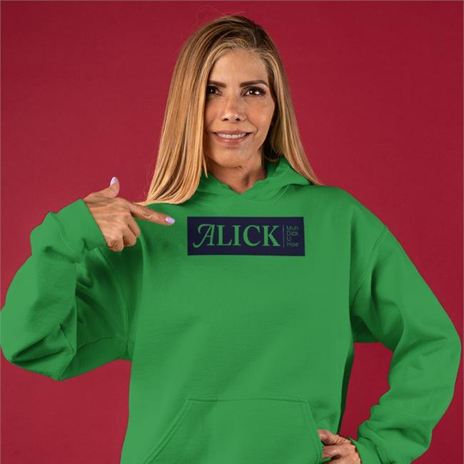 Alick Muh Dick U Hoe T Shirts Shirts That Go Hard