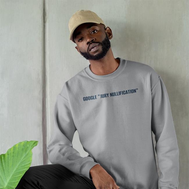 Google Jury Nullification Sweatshirt