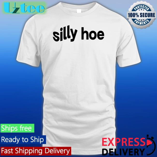 Silly Hoe Hoodie