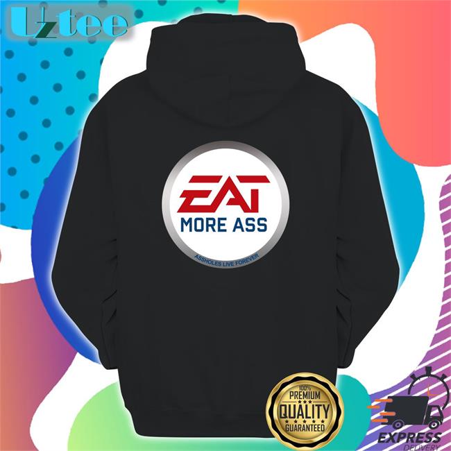 Shirtsthtgohard Eat More Ass Tee