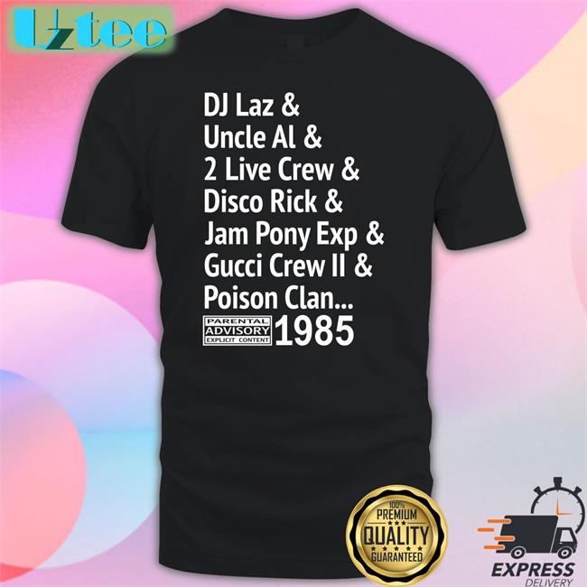 Di Laz Uncle Al 2 Live Crew Disco Rick Jam Pony Exp Gucci Crew Ii Poison Clan Tee Shirts
