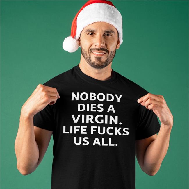 Nobody Dies A Virgin Life Fucks Us All Hoodie Erosatrophy Aims