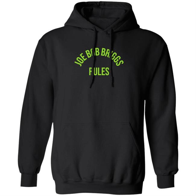 Joe Bob Rules Briggs Shirt Hoodie Sweatshirt Joe Bob Rules Briggs Shirt Hoodie Sweatshirt