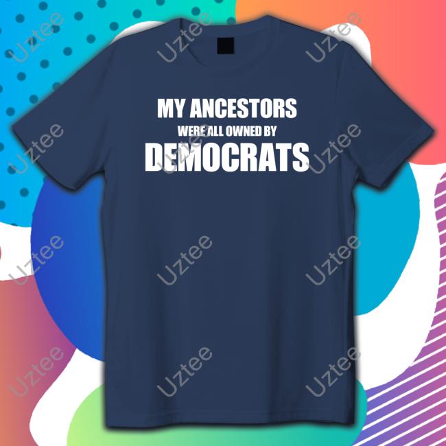 Uncle Hotep My Ancestors Were All Owned By Democrats Sweatshirt