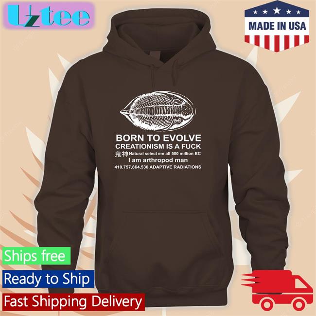 Born To Evolve Creationism Is A Fuck T Shirt
