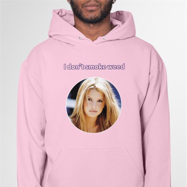 Jessica Simpson I Don't Smoke Weed Shirts