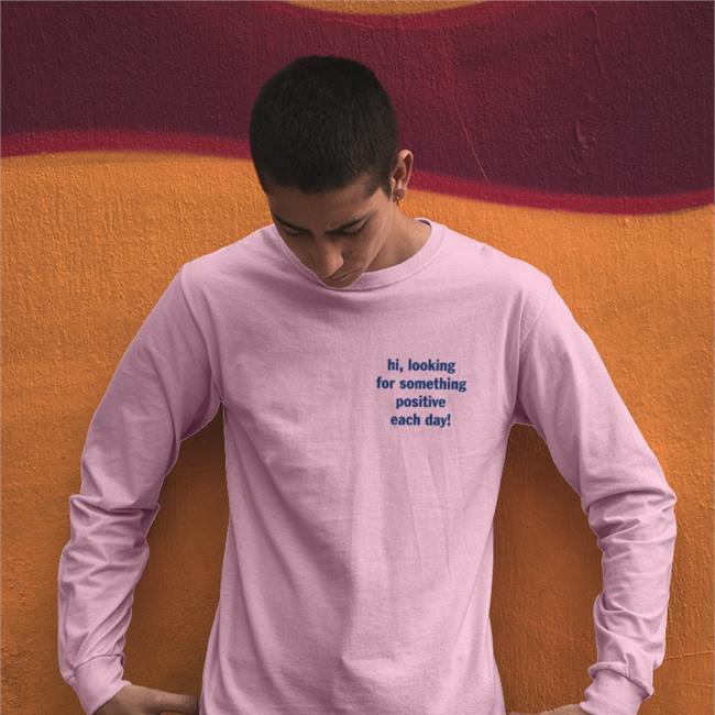 Hi Looking For Something Positive Each Day Hooded Sweatshirt