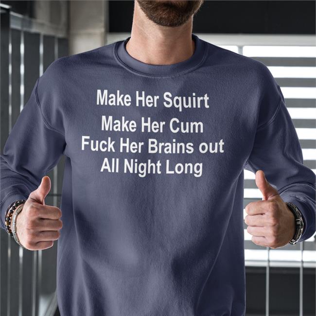 Make Her Squirt Shirt