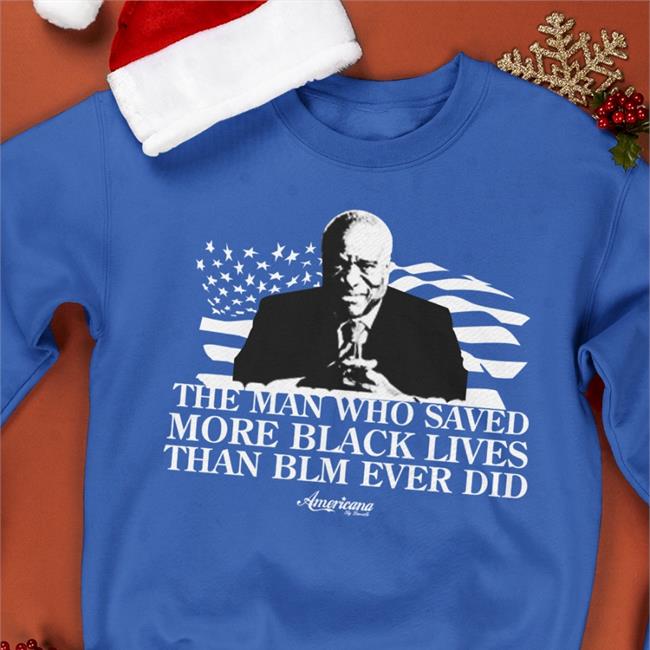 Americana By Danielle Store Clarence Thomas The Man Who Saved More Black Lives Than Blm Ever Did Shirt Danielle D'Souza Gill