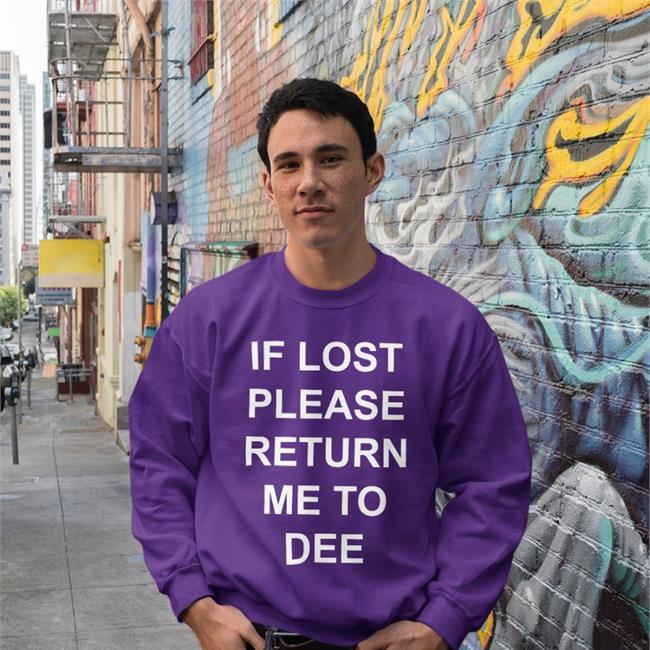 Wholesomememes If Lost Please Return Me To Dee Tee Shirts Wholesomememe