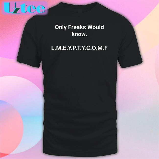 Anita Only Freaks Would Know Lmeyptycomf Sweatshirt Annpres2
