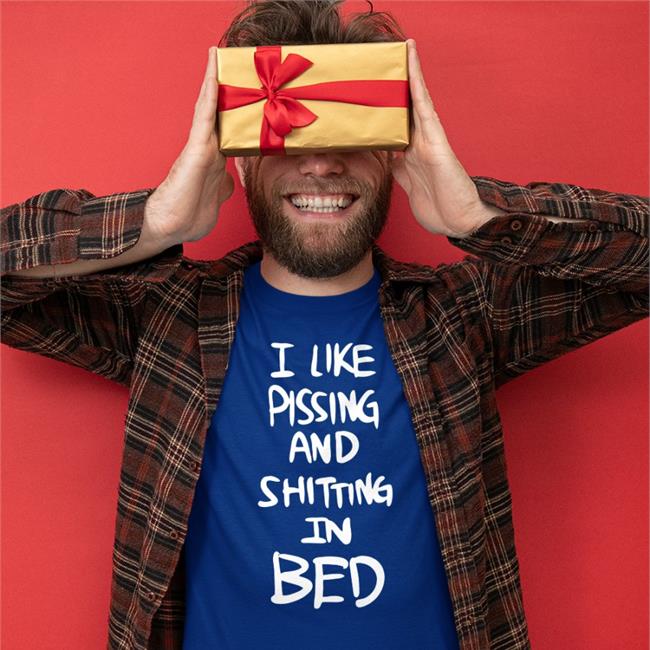 Hemuchang I Like Pissing And Shitting In Bed Shirt