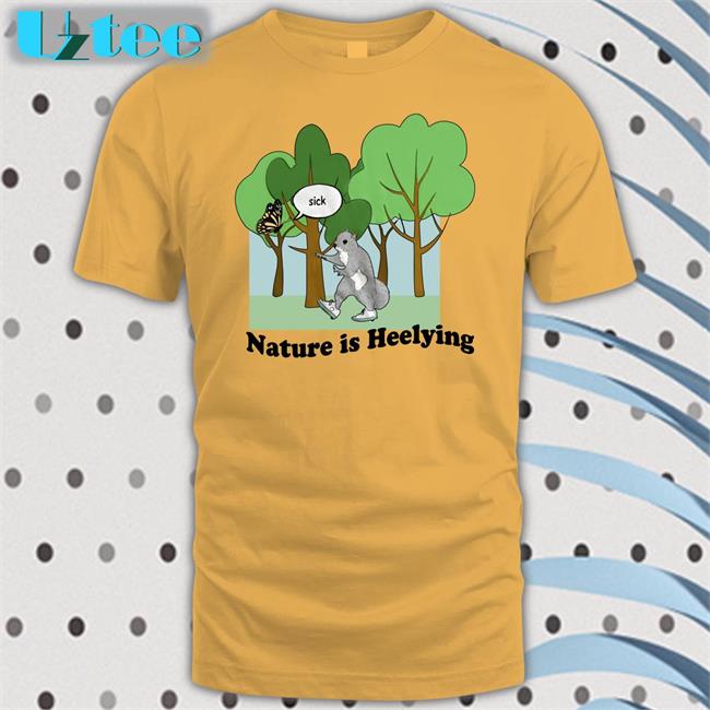 Nature Is Heelying Tee Shirt Jmcguires