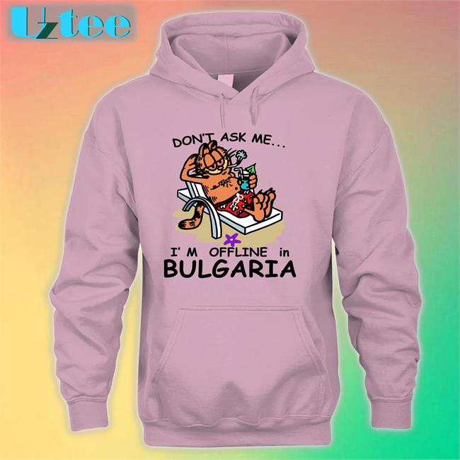 Shirtsthtgohard Don’T Ask Me I’M Offline In Bulgaria T-Shirt Shirts That Go Hard Don’T Ask Me I’M Offline In Bulgaria T Shirts