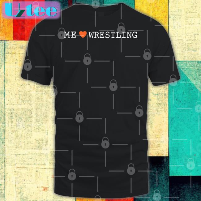 Me Love Wrestling T Shirt