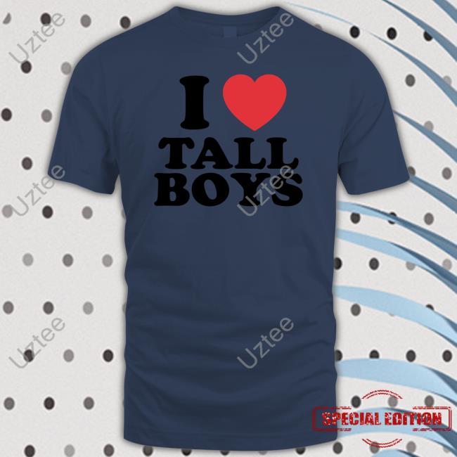 I Love Tall Boys Baby Shirt Moximimi