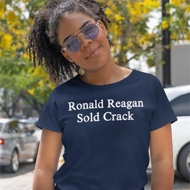Beamen Ronald Reagan Sold Crack T Shirts Sufficientrevenue Store