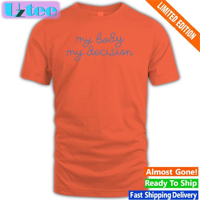 My Body My Decision Tee Shirt Jonathan Oosting
