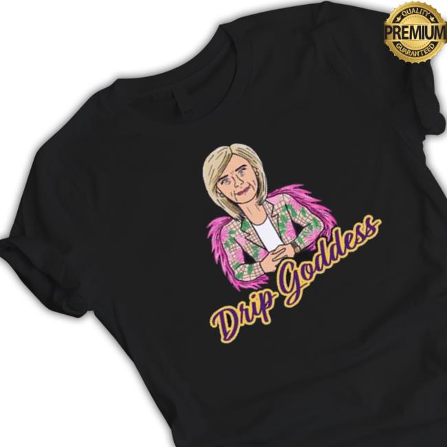 Drip Goddess Shirt