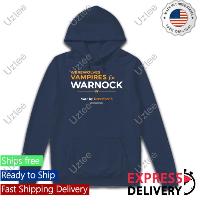 Werewolves & Vampires For Warnock Vote By December 6 Shirts