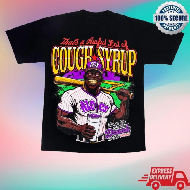 That's A Awful Lot Of Cough Syrup Baseball Tee