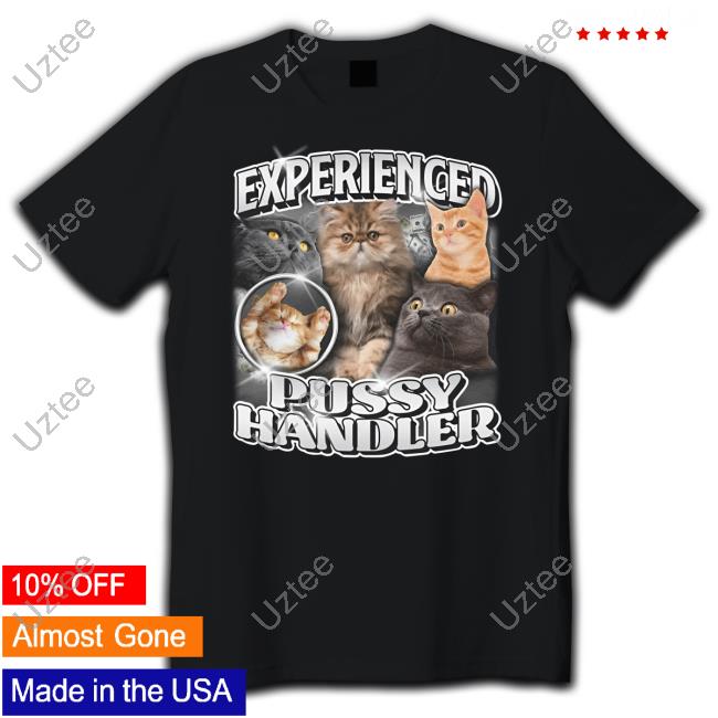 Angryfridge Experienced Pussy Handler Shirt