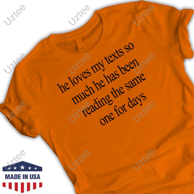 Moximimi Store He Loves My Texts So Much He Has Been Reading The Same One For Days T Shirt
