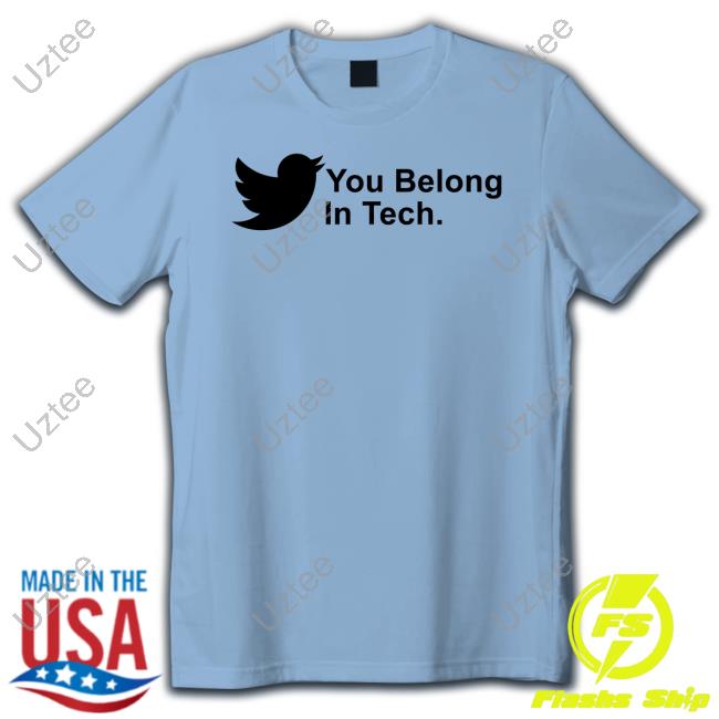 Official Elon Musk You Belong In Tech T Shirts