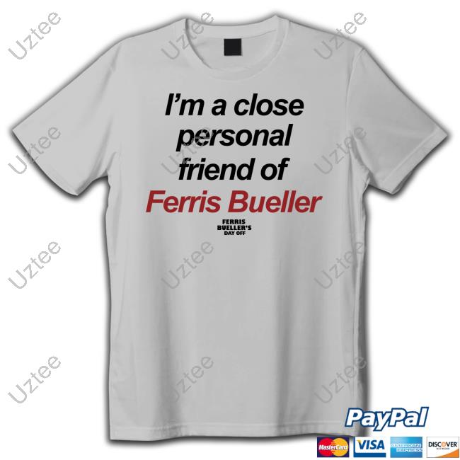 Jj Watt Wearing I'm A Close Personal Friend Of Ferris Bueller T-Shirt