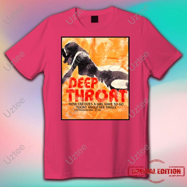 Spikedbrowniez Store Deep Throat How Far Does A Girl Have To Go Tount Angle Her Tingle Tee Shirt Jazmyn Hyphywifey