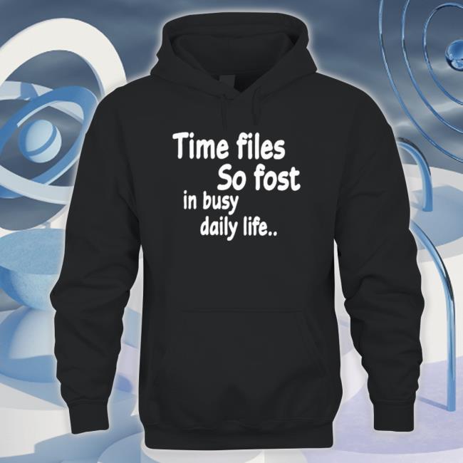 Official Time Flies So Fast In Busy Daily Life Crewneck Sweatshirt