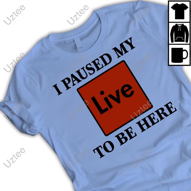 I Paused My Live To Be Here Hoodie