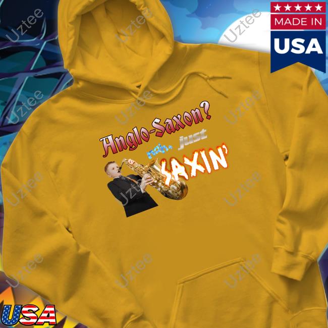 Snazzy Seagull Anglo-Saxon Nah Just Saxin Tee Snazzy Seagull Anglo-Saxon Nah Just Saxin Sweatshirt