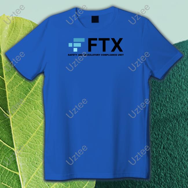 Ftx Safety And Regulatory Compliance Unit Tee Shirt Kruschiki Merch