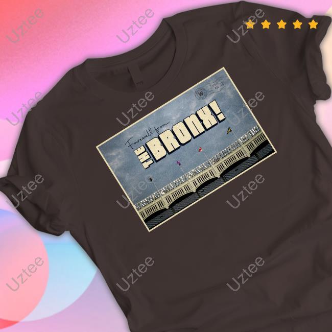 New York Yankees Farewell From The Bronx T-Shirt, Hoodie, Tank Top, Sweater And Long Sleeve T-Shirt