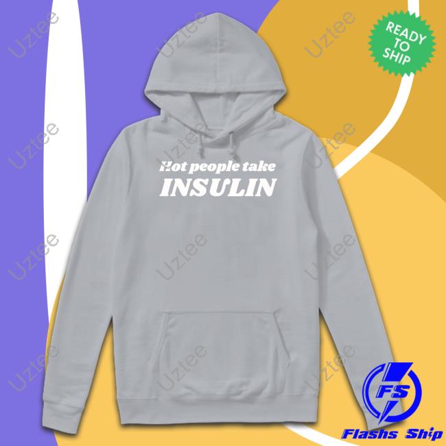 Chaoticneutralapparel Hot Girls Take Insulin Hoodied Sweatshirt
